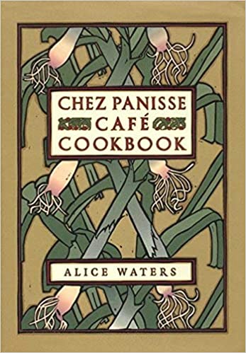 Chez Panisse Cafe Cookbook  by Alice Waters (First Edition)