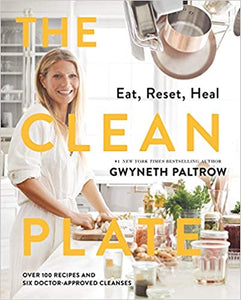 The Clean Plate Eat,  Reset,  Heal by Gwyneth Paltrow