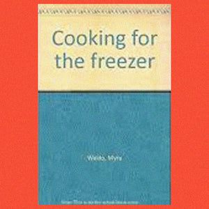 Cooking for the Freezer by Myra Waldo