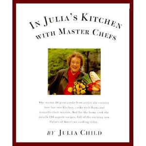 In Julia s Kitchen with Master Chefs by Julia Child
