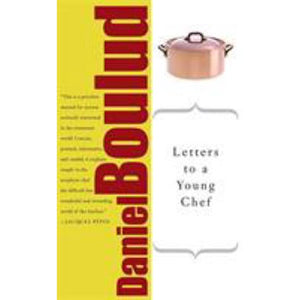 Letters to a Young Chef by Daniel Boulud