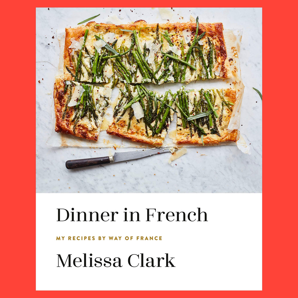 Dinner in French My Recipes by Way of France  by Melissa Clark