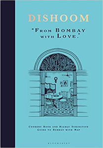 Dishoom "From Bombay With Love" Cookery Book and Highly Subjective Guide to Bombay With Map by Shamil Thakrar