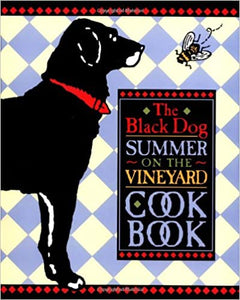 The Black Dog Summer on the Vineyard Cookbook by Joseph Hall