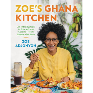 Zoe's Ghana Kitchen Traditional Ghanaian Recipes by Zoe Adjonyoh