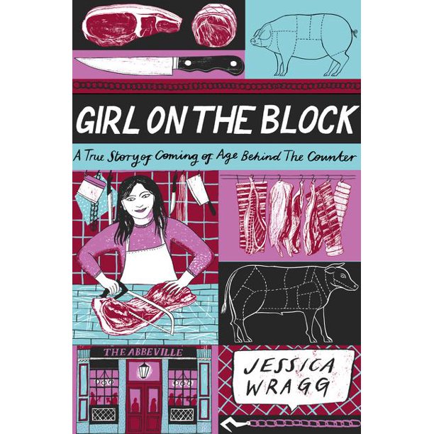 Girl on the Block : A True Story of Coming of Age Behind the Counter by Jessica Wragg