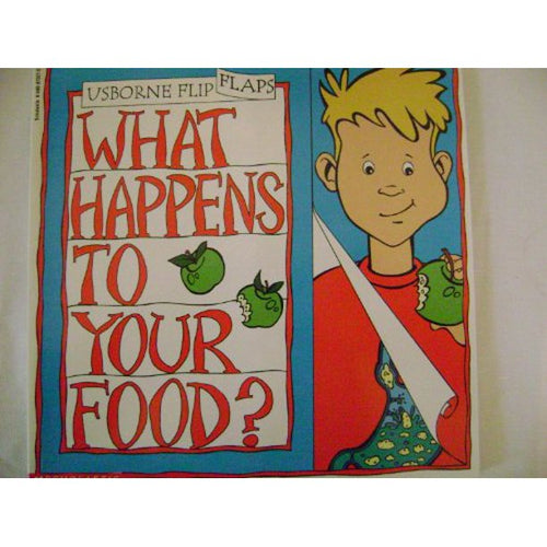Usborne Flip Flaps What Happens to Your Food? by  Alistair Smith