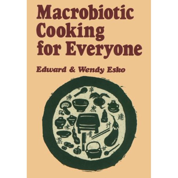 Macrobiotic Cooking for Everyone by Edward & Wendy Esko