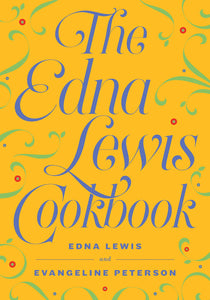 The Edna Lewis Cookbook by Edna Lewis