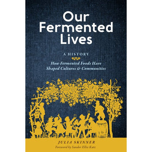 Our Fermented Lives by Julia Skinner