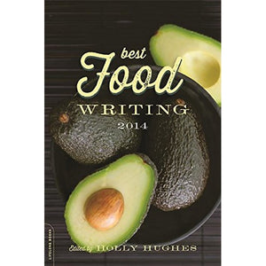 Best Food Writing 2014  by Holly Hughes