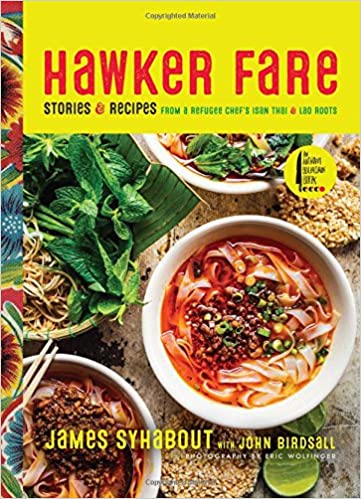 Hawker Fare Stories & Recipes From A Refugee Chef's Isan Thai & Lao Roots by  James Shyabout