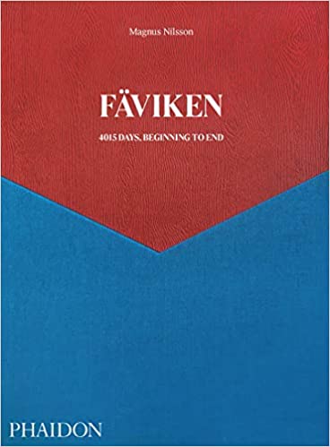 Faviken 4015 Days, Beginning To End by Magnus Nilsson