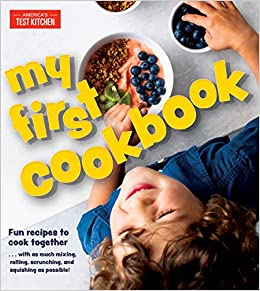 My First Cookbook Fun Recipes To Cook Together by America's Test Kitchen