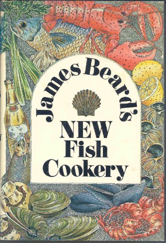 James Beard's New Fish Cookery by James Beard