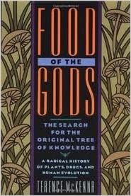 Food of the Gods The Search for the Original Tree of Knowledge by Terrence McKenna