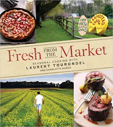 Fresh From the Market Seasonal Cooking with Laurent Tourendel