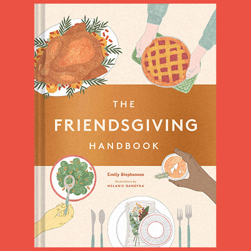 The Friendsgiving Handbook by Emily Stephenson
