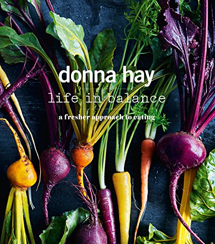 Life in Balance A Fresher Approach To Eating by Donna Hay