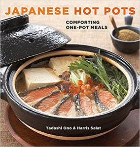 Japanese Hot Pots Comforting One-Pot Meals by Tadashi Ono