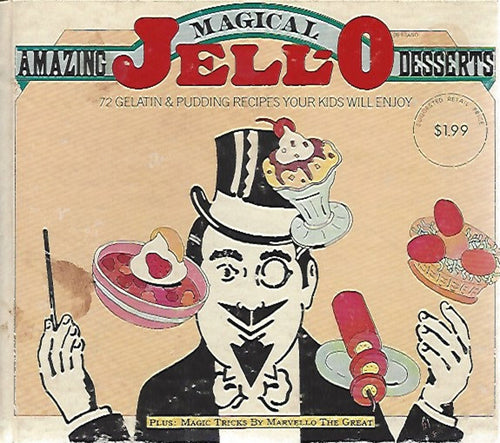 Amazing Magical Jell-O Desserts by Seymour Chwast