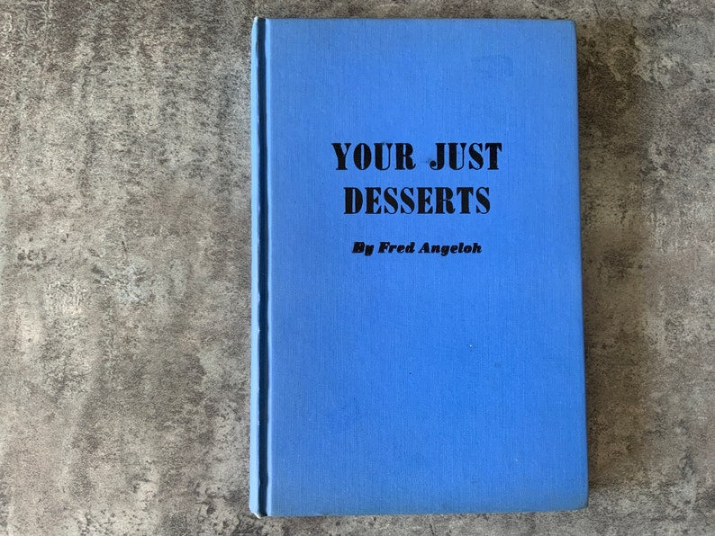 Your Just Desserts by Fred Angeloh