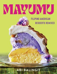 Mayumu Filipino American Desserts Remixed by Abi Balingit