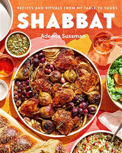 PREORDER:  Shabbat Recipes and Rituals from My Table to Yours by Adeena Sussman