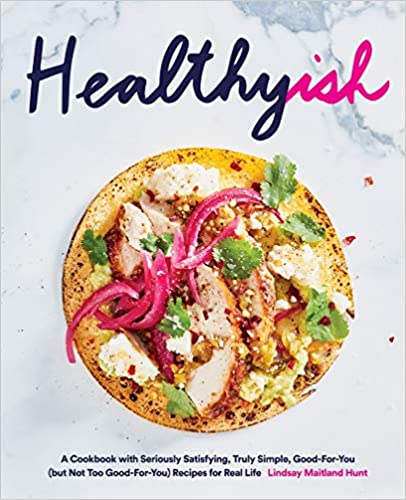 Healthyish by Hunt Lindsay Maitlund