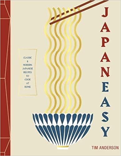 Japaneasy Classic & Modern Japanese Recipes To Cook at Home by Tim Anderson