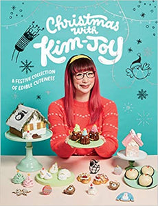 Christmas With Kim-Joy A Festive Collection of Edible Cuteness by Kim-Joy