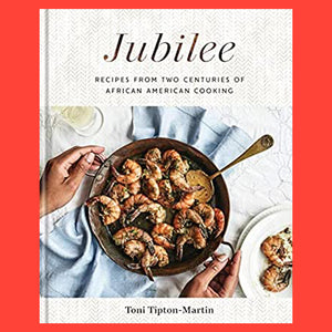Jubilee Recipes From Two Centuries of African American Cooking by Toni Tipton-Martin (Pre-order)