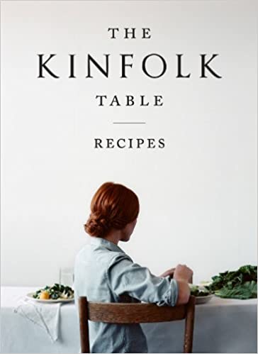 The Kinfolk Table Recipes For Small Gatherings by Nathan Williams