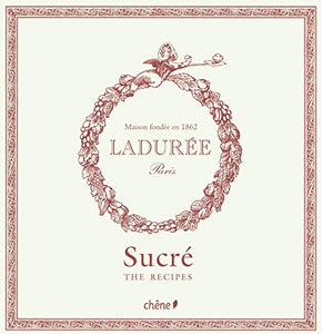 Laduree Sucre the Recipes by Philippe Andrieu