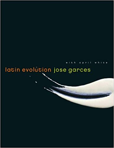 Latin Evolution by Jose Garces