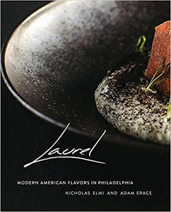 Laurel Modern American Flavors in Philadelphia by Nicholas Elmi