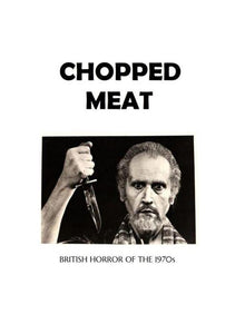 Chopped Meat: British Horror of the 1970s by Darrell Buxton