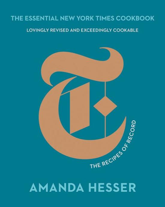 The Essential New York Times Cookbook The Recipes of Record by Amanda Hesser