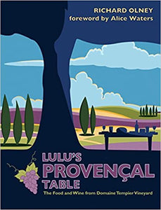 Lulu's Provencal Table The Food and Wine from Domaine Tempier Vineyard by Richard Olney