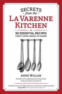 Secrets from the La Varenne Kitchen by Anne Willan