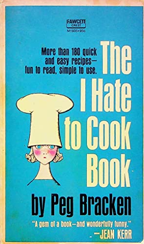 The I Hate To Cook Book by Peg Bracken No DJ