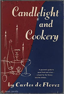 Candlelight and Cookery by Carlos de Florez