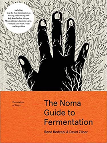 Noma Guide to Fermentation by Rene Redzepi and David Zilber