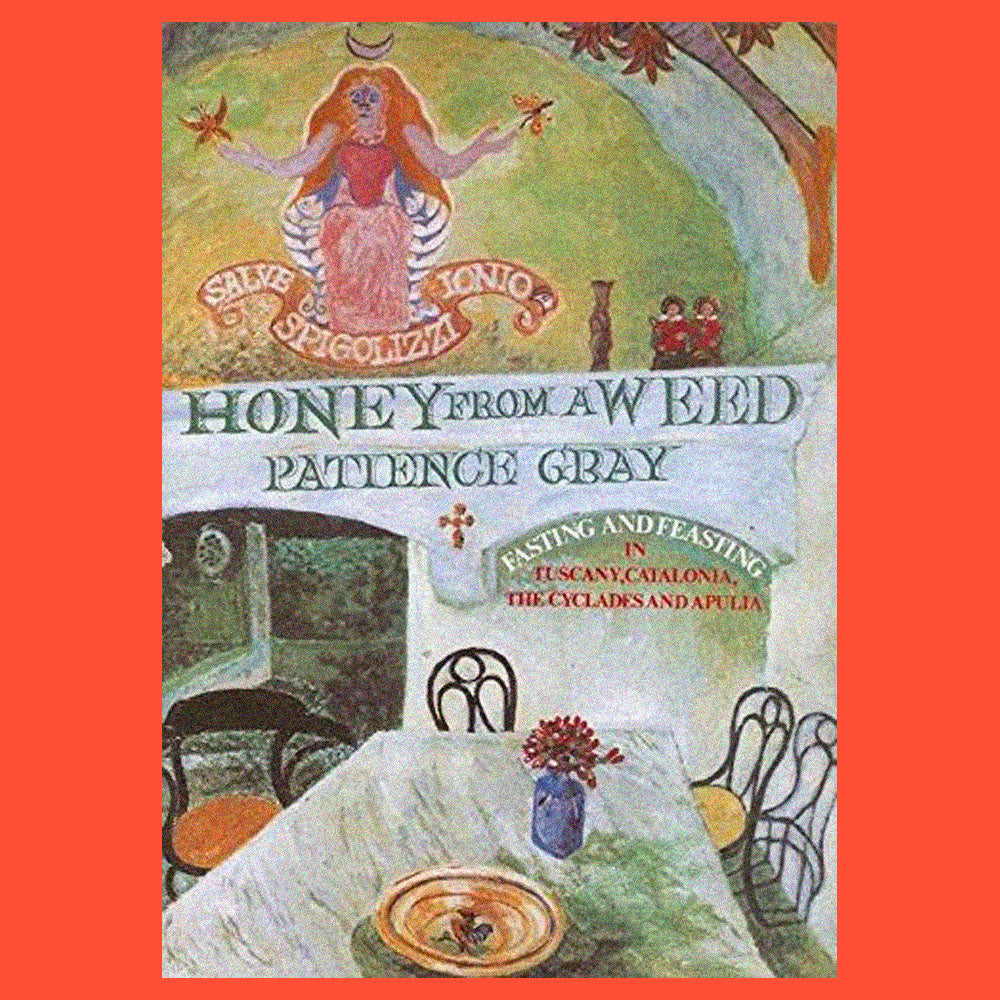 Honey From a Weed by Patience Gray
