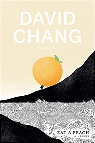 Eat A Peach A Memoir by David Chang