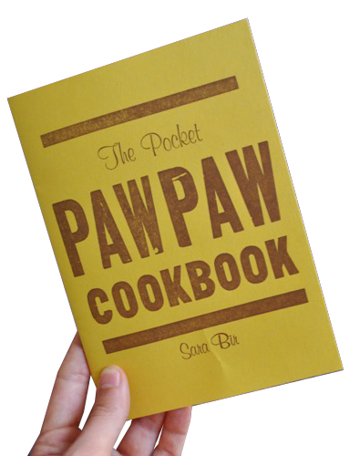 The Pocket Pawpaw Cookbook by Sara Bir
