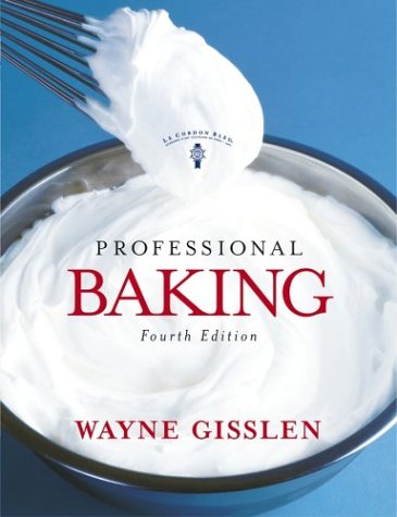 Professional Baking Fourth Edition by Wayne Gisslen