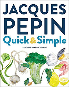 Jacques Pepin Quick & Simple by Jacques Pepin