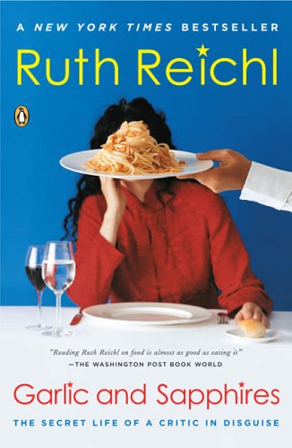 Garlic and Sapphires by Ruth Reichl