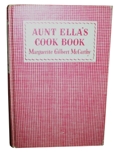 Aunt Ella's Cook Book by Marguerite Gilbert McCarthy